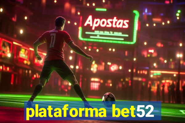 plataforma bet52